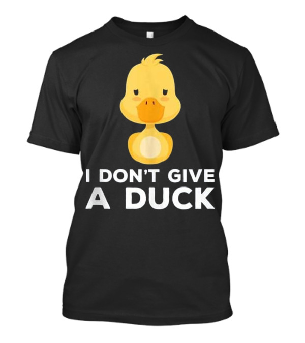 I Don't Give A Duck Cute Yellow Cartoon Humor T-Shirt