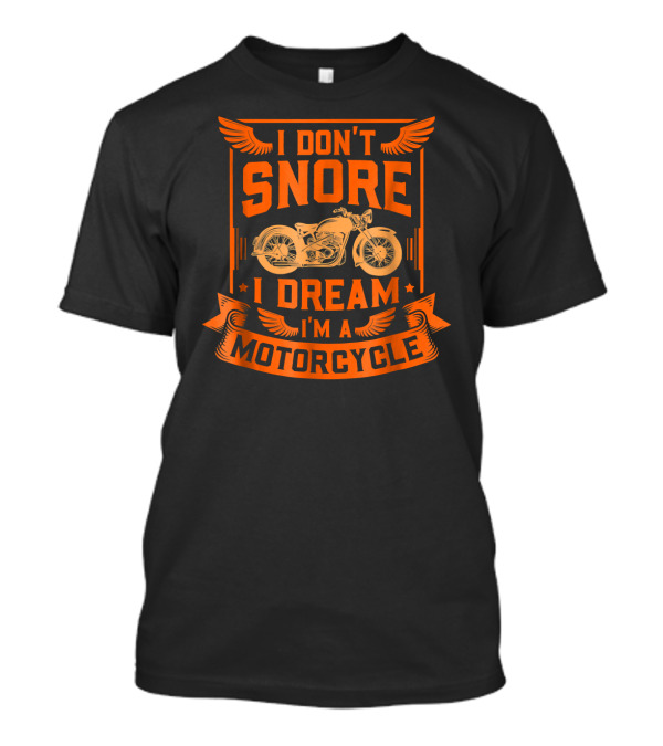 I Don't Snore I Dream I'm A Motorcycle With Vintage Bike Graphic And Winged Design Elements T-Shirt