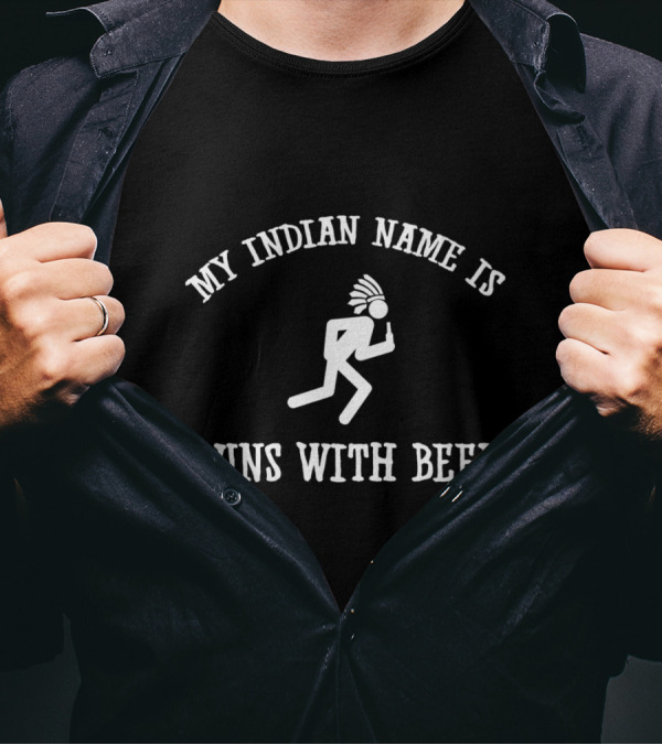 My Indian Name Is Runs With Beer Stick Figure Headdress Beer Bottle T-Shirt
