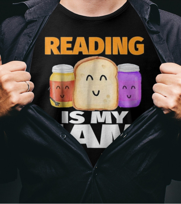 READING IS MY JAM Funny I Love To Read With Cute Peanut Butter And Jelly Toast T-Shirt