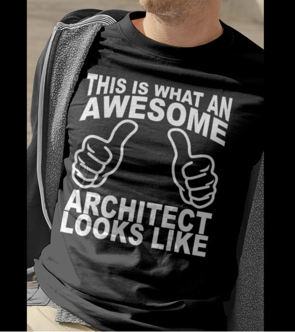 This Is What An Awesome Architect Looks Like With Two Thumbs Up T-Shirt