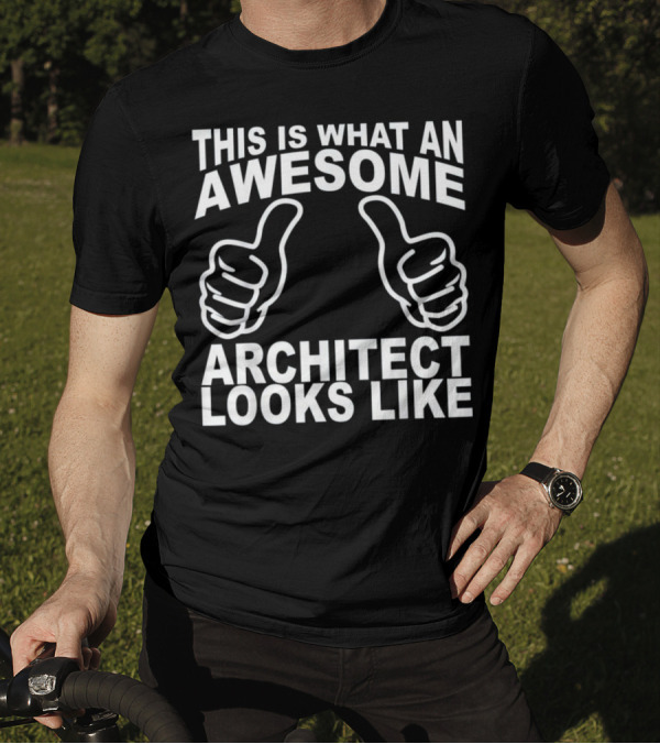 This Is What An Awesome Architect Looks Like With Two Thumbs Up T-Shirt