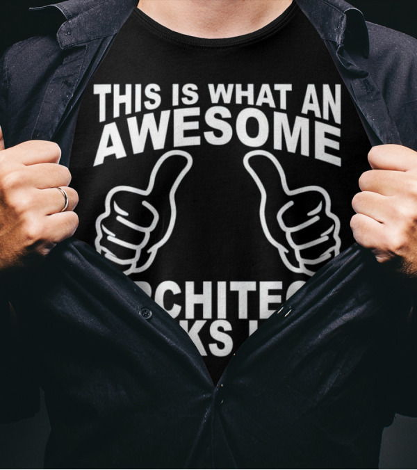 This Is What An Awesome Architect Looks Like With Two Thumbs Up T-Shirt