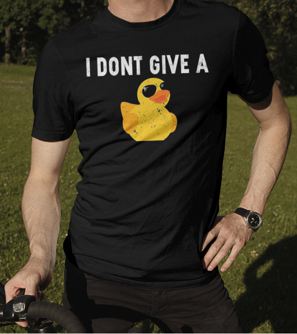I Dont Give A Duck Humorous Pun Enthusiasts T-Shirt