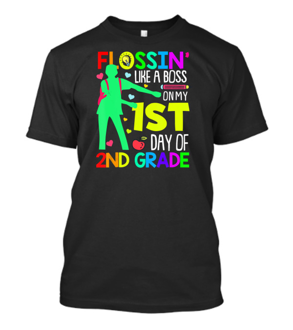 FLOSSIN' Like A Boss On My 1st Day Of 2nd Grade T-Shirt