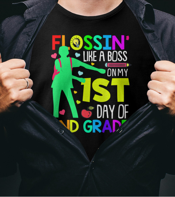 FLOSSIN' Like A Boss On My 1st Day Of 2nd Grade T-Shirt