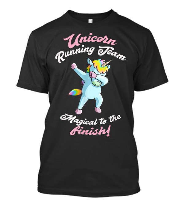 Unicorn Running Team Magical To The Finish T-Shirt