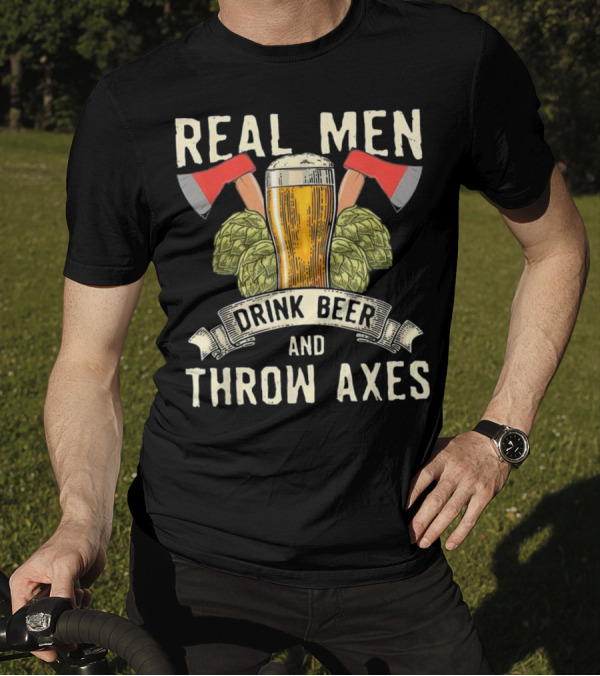 Real Men Drink Beer Throw Axes Hops And Glass With Red Axes T-Shirt