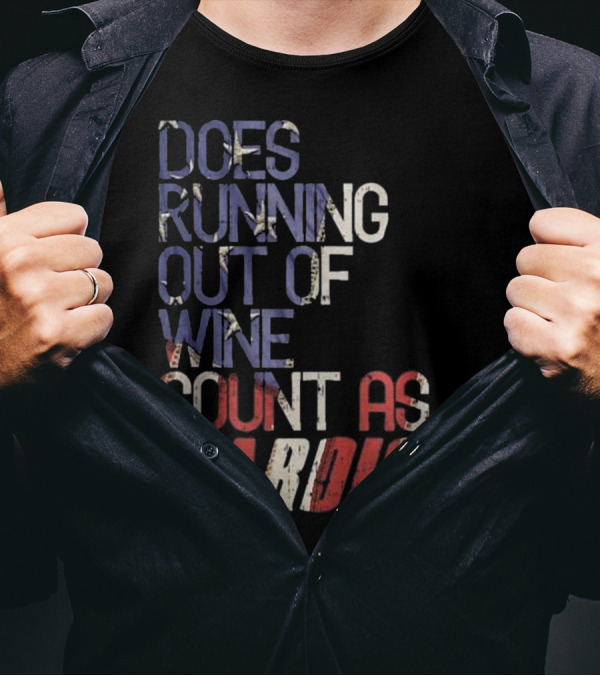 Does Running Out Of Wine Count As Cardio Patriotic T-Shirt