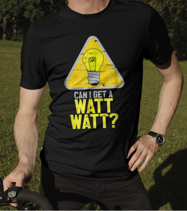 Mens Can I Get A Watt Watt Light Bulb Warning Sign T-Shirt