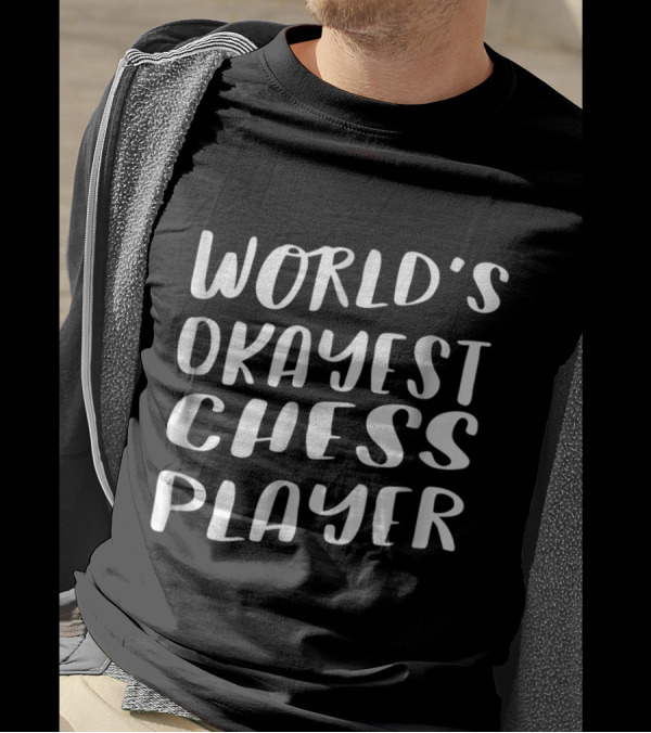 World's Okayest Chess Player T-Shirt