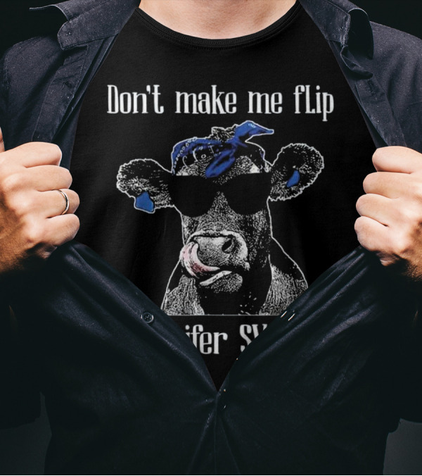 Don't Make Me Flip My Heifer Switch Cool Cow With Blue Bandana Sunglasses T-Shirt