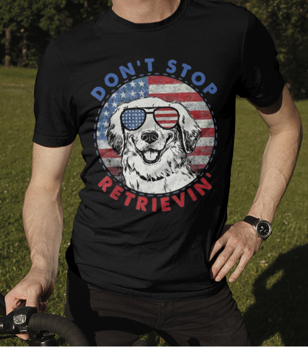 DON'T STOP RETRIEVIN' Golden Retriever USA Flag Sunglasses T-Shirt