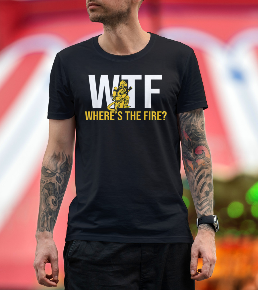 WTF Where's The Fire FireFighter Iconic Yellow Firefighter T-Shirt