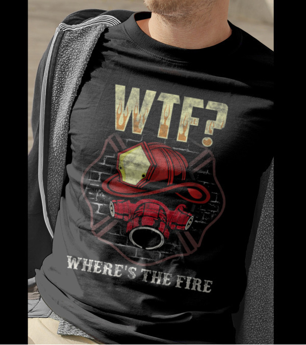 WTF Where's The Fire Funny Fireman Helmet Gas Mask Brick Wall T-Shirt