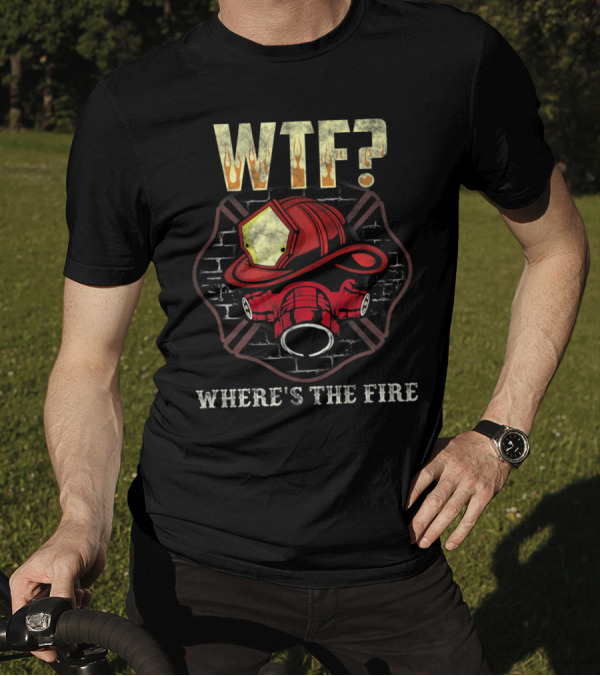WTF Where's The Fire Funny Fireman Helmet Gas Mask Brick Wall T-Shirt