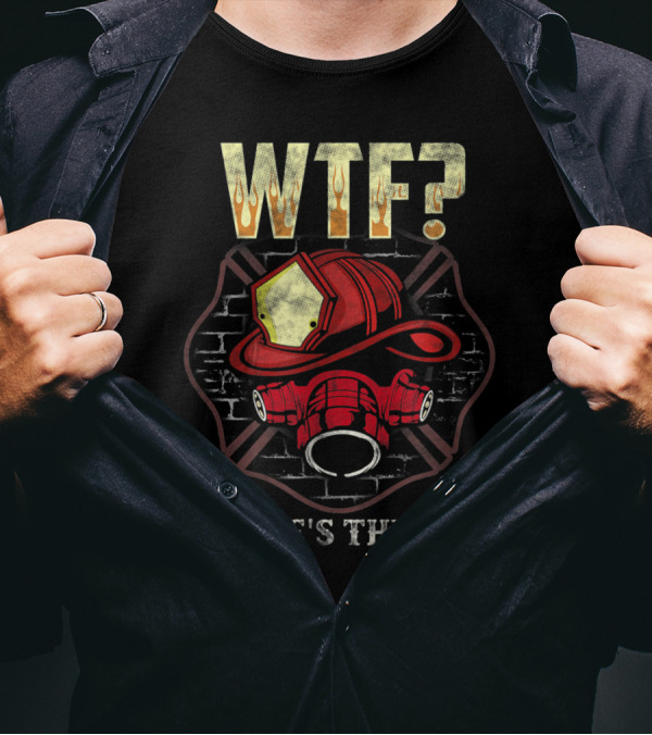 WTF Where's The Fire Funny Fireman Helmet Gas Mask Brick Wall T-Shirt