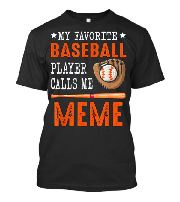 My Favorite Baseball Player Calls Me Meme Star Design With Ball And Bat T-Shirt