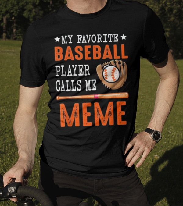 My Favorite Baseball Player Calls Me Meme Star Design With Ball And Bat T-Shirt