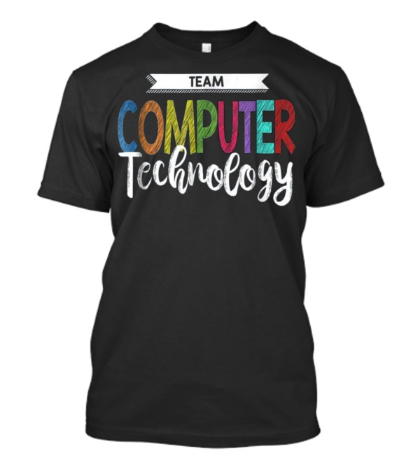 Team Computer Technology Teacher Scho T-Shirt