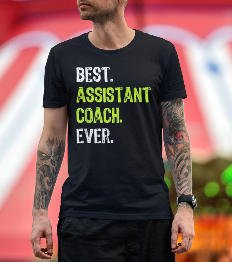 BEST ASSISTANT COACH EVER T-Shirt