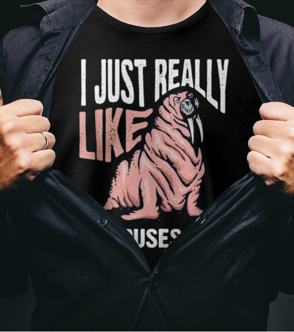 I Just Really Like Walruses OK? T-Shirt