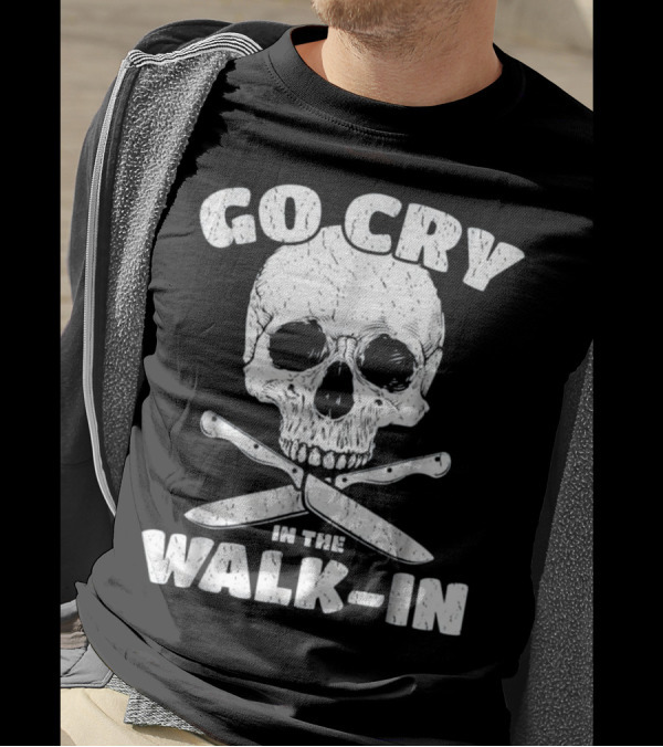 Go Cry In The Walk In Chef Skull Knives T-Shirt