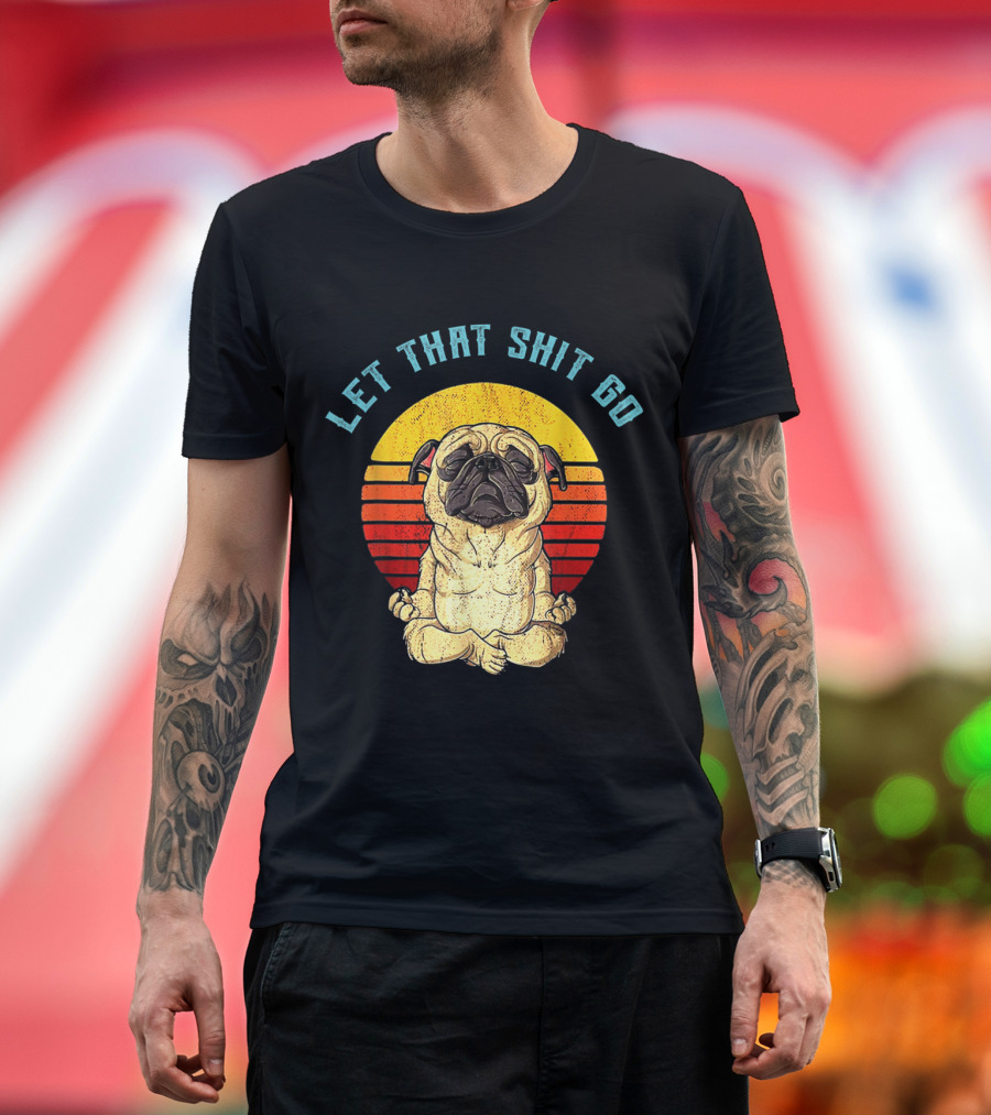 Vintage Let That Shit Go Pug Yoga Sunset Retro T-Shirt
