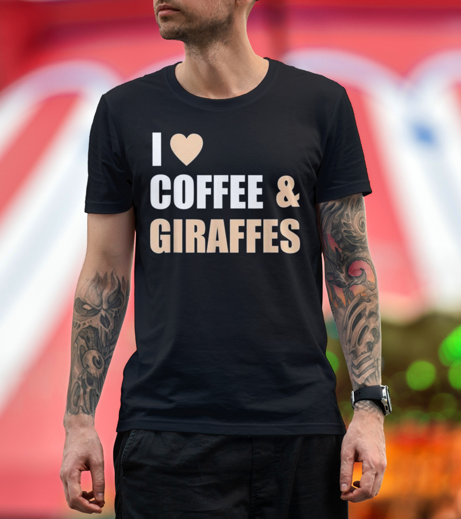 I Love Coffee and Giraffes Funny Cool Giraffe T-Shirt