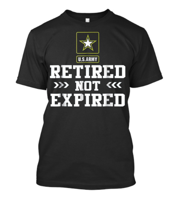 U.S. Army Retired Not Expired Star T-Shirt