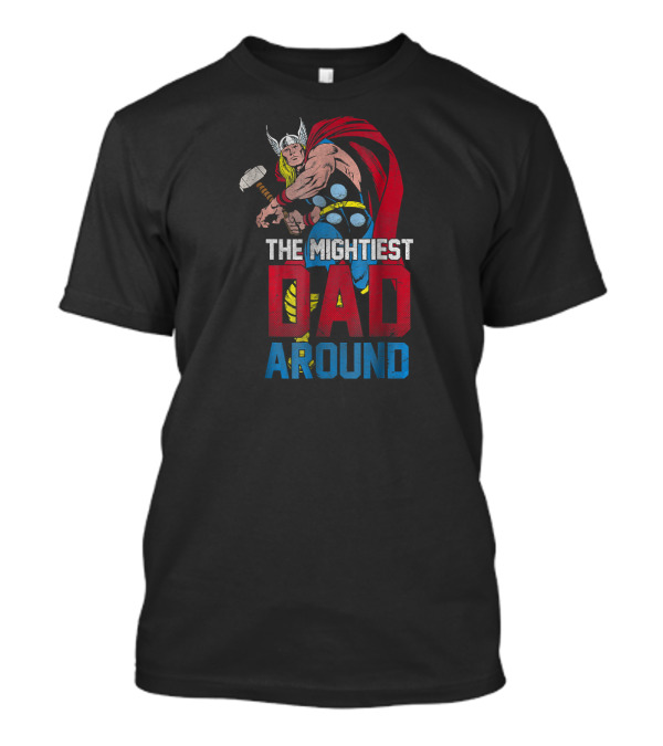 Marvel Thor The Mightiest Dad Around T-Shirt