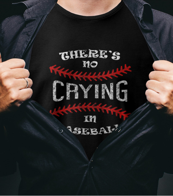 There's No Crying In Baseball With Red Stitching Lettering T-Shirt