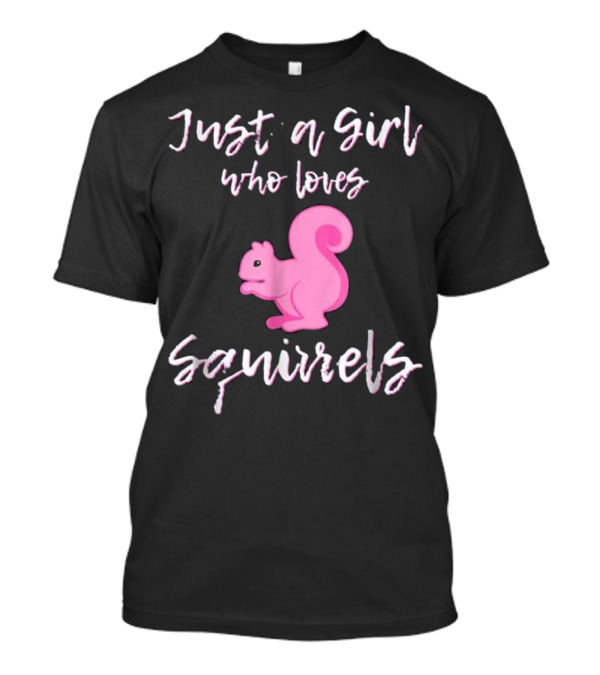 Just A Girl Who Loves Squirrels Funny Pink Squirrel T-Shirt