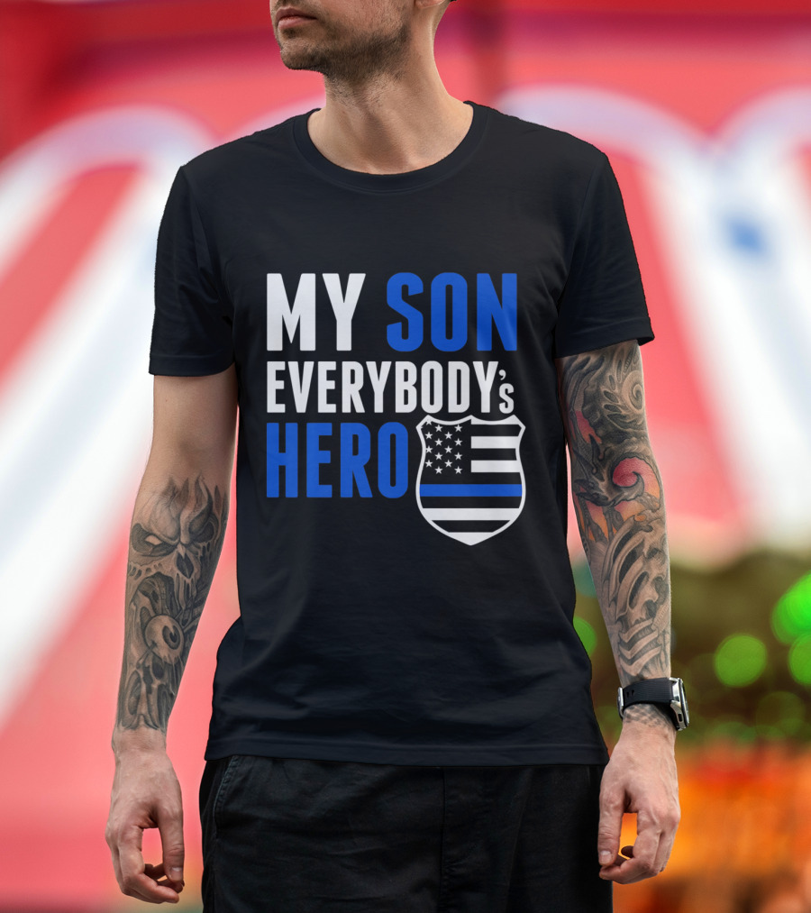 MY SON EVERYBODY'S HERO Thin Blue Line American Flag T-Shirt