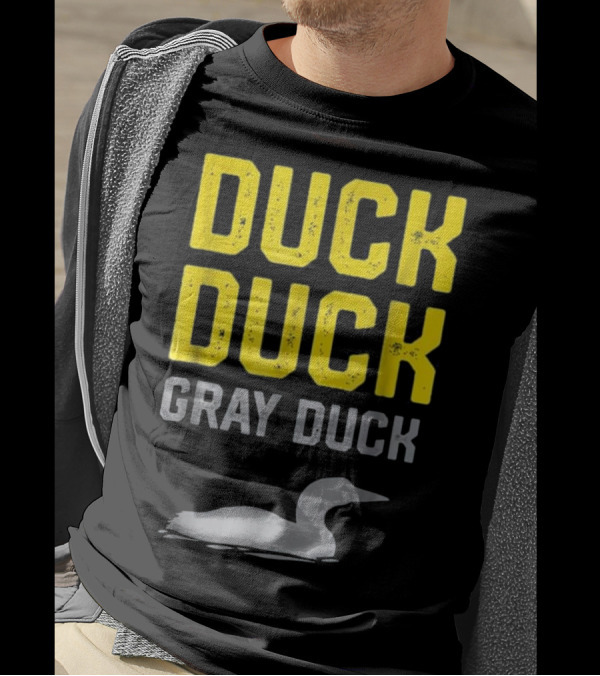 Duck Duck Gray Duck Funny And Classic Minnesota Game With Loon T-Shirt