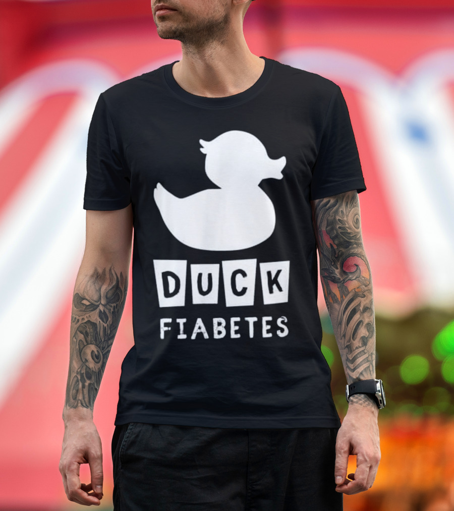Funny Duck Fiabetes Diabetic Humorous Saying T-Shirt