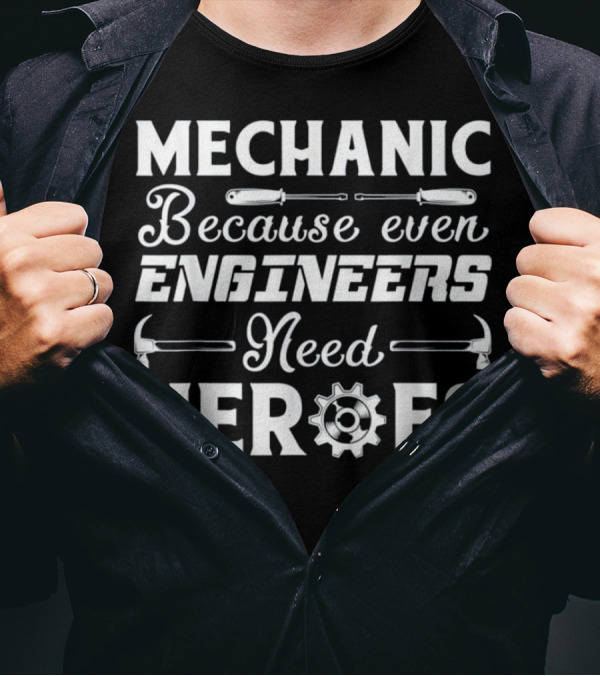 Mechanic Because Even Engineers Need Heroes Wrench Hammer Gear Icons T-Shirt