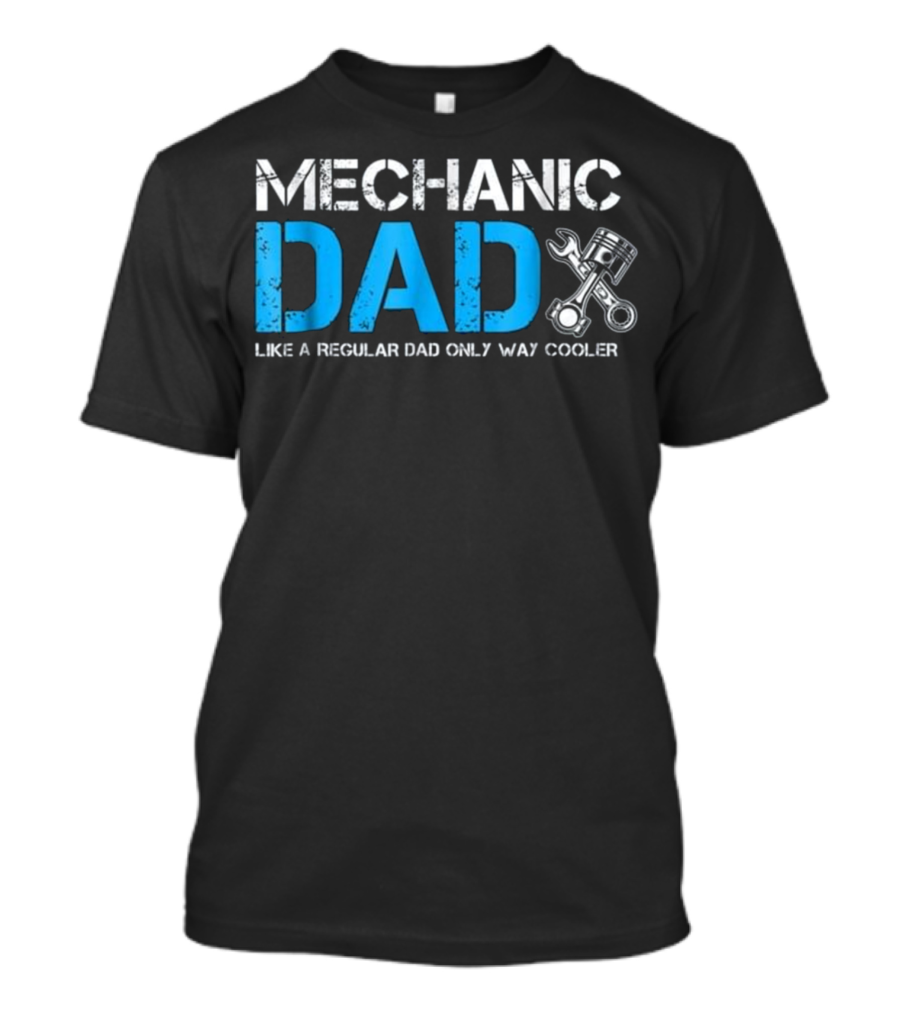 Mechanic Dad Like A Regular Dad Only Way Cooler T-Shirt