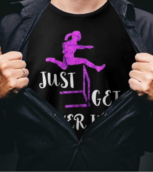 Just Get Over It Track And Field Hurdle Jump T-Shirt