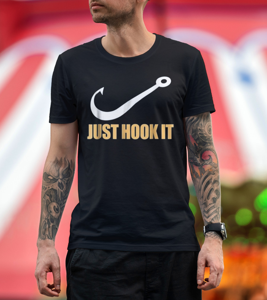 Just Hook It Funny Fishing Hook T-Shirt