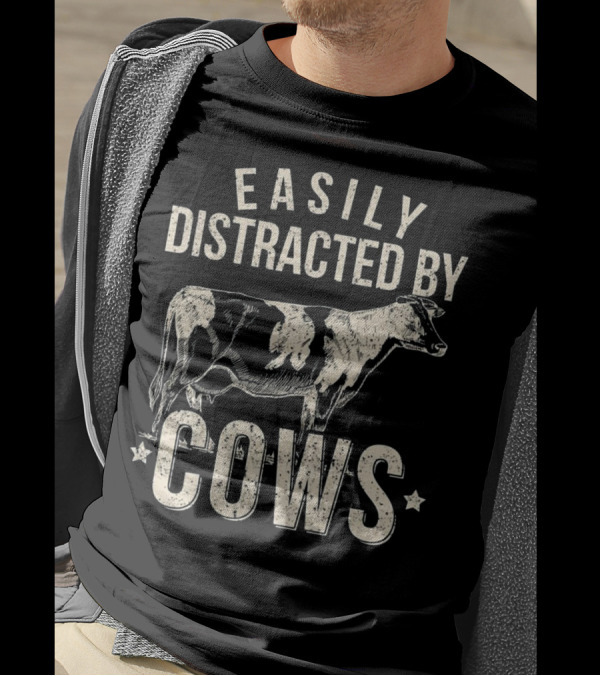 Easily Distracted By Cows FFA Beef Dairy T-Shirt