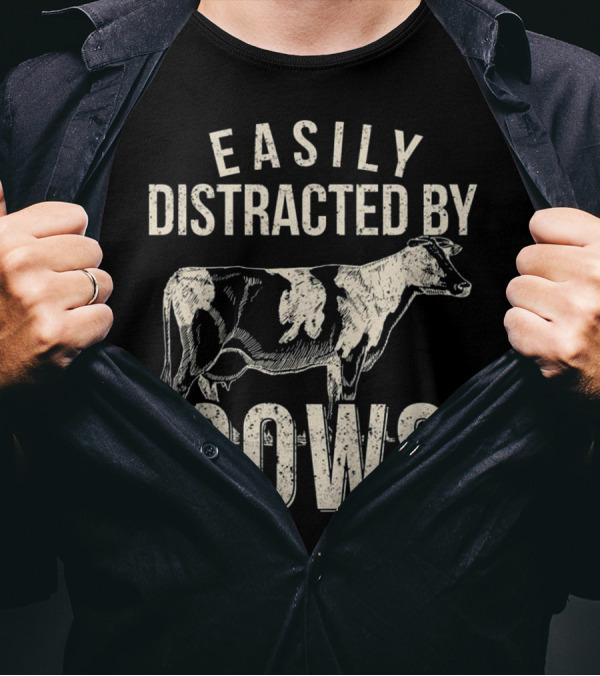 Easily Distracted By Cows FFA Beef Dairy T-Shirt