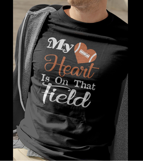 My Heart Is On That Field Football T-Shirt