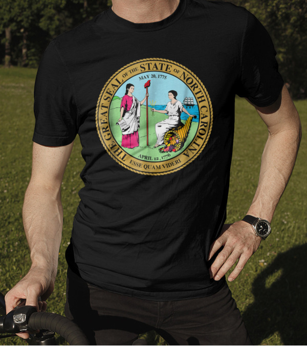 The Great Seal Of The State Of North Carolina May 20 1775 April 12 1776 Esse Quam Videri T-Shirt