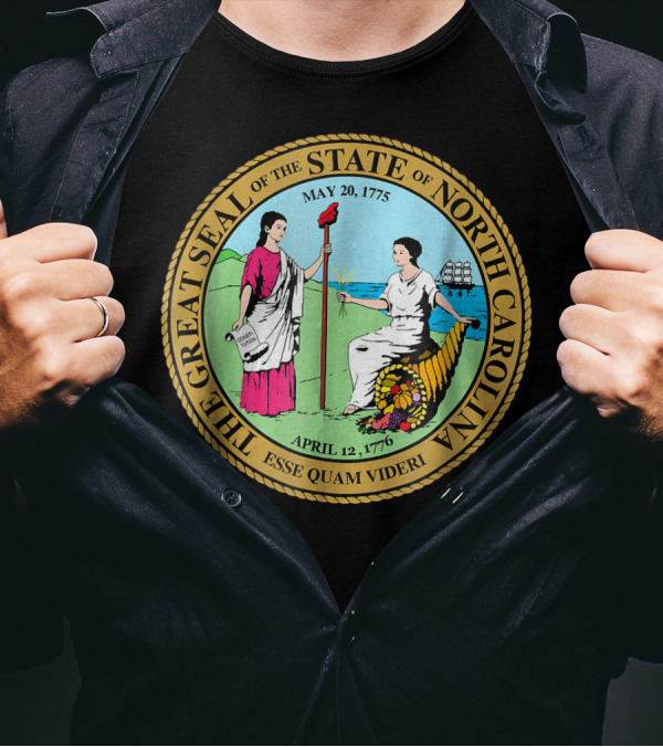 The Great Seal Of The State Of North Carolina May 20 1775 April 12 1776 Esse Quam Videri T-Shirt