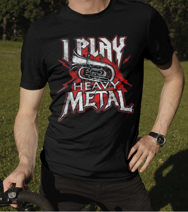 Play Heavy Metal Tuba Player T-Shirt