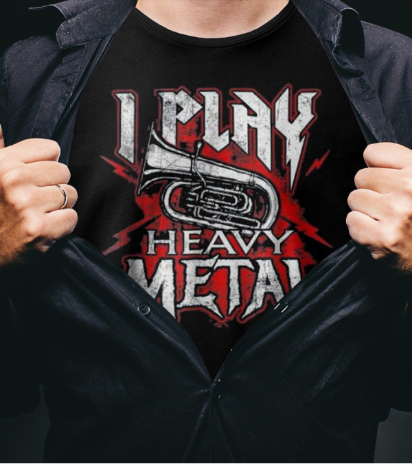 Play Heavy Metal Tuba Player T-Shirt