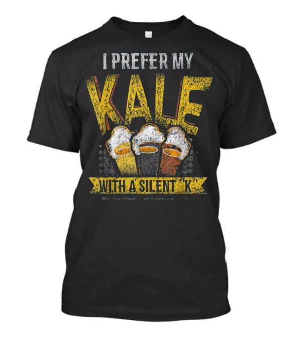 I Prefer My Kale With A Silent K Beer Mug Humor T-Shirt
