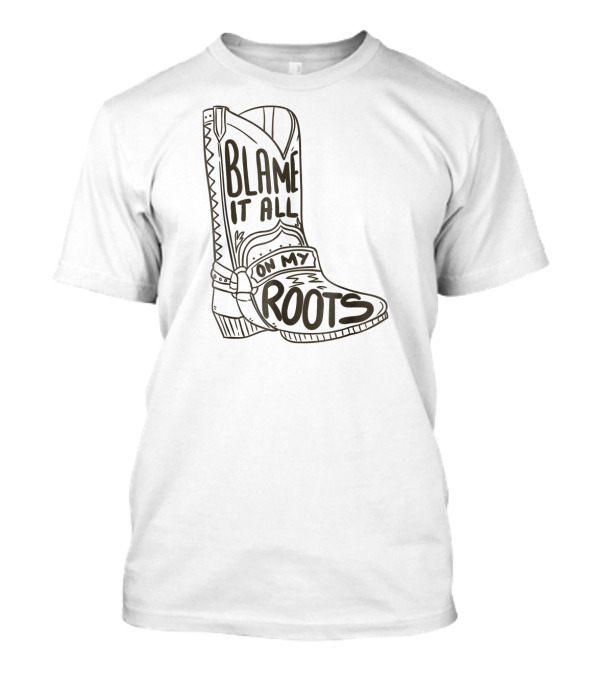 Blame It All On My Roots Cowboy Boot T-Shirt