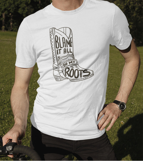 Blame It All On My Roots Cowboy Boot T-Shirt